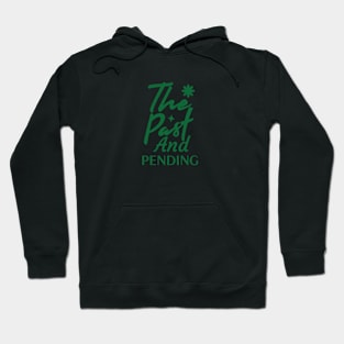 The Past and Pending Hoodie